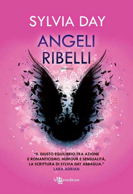 Anteprima : Angeli ribelli di Sylvia Day  1# Serie Renegade Angels
