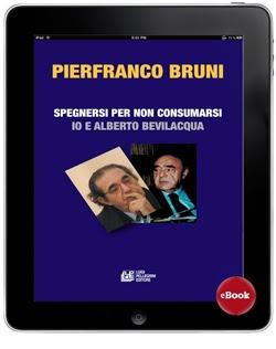 Già versione eBook, oltre che cartaceo, il libro di Pierfranco Bruni dedicato ad Alberto Bevilacqua