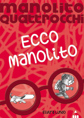 Ecco Manolito, di Elvira Lindo, illustrazioni di Emilio Urberuaga, traduzione di Luisa Mattia, Lapis 2014, 12€