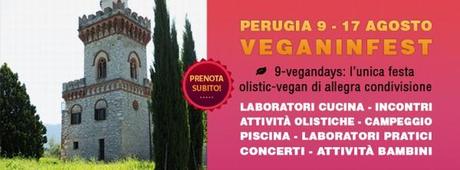 Veganinfest dal 9 al 17 Agosto Veganinfest dal 9 al 17 Agosto