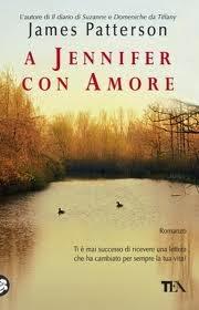 MI RICORDO UN LIBRO : A JENNIFER CON AMORE DI JAMES PATTERSON