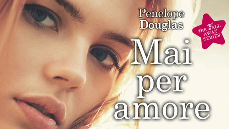 Anteprima: Mai per amore di Penelope Douglas