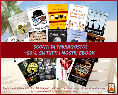 Saldi di Ferragosto - Tutti gli ebook di Nativi Digitali Edizioni in offerta a -50%!