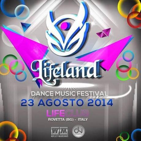 23/8 Lifeland @ Life Club Rovetta (Bg). EDM festival