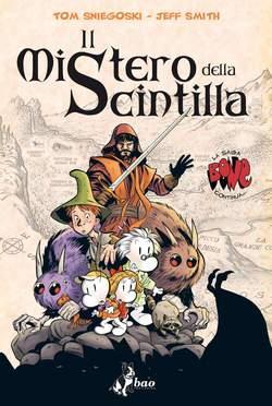 Il mistero della scintilla: il seguito di Bone in una trilogia di romanzi   Jeff Smith Bone Bao Publishing 