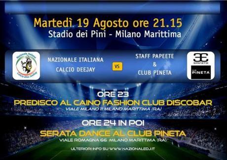 19/8 Nazionale Italiana Calcio Dj vs Pineta & Papeete staff @ Milano Marittima (Ra) c/o Stadio dei Pini