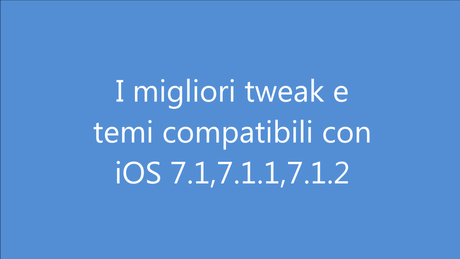 Migliori Tweak iOS 7.1.2