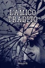 L'amico Tradito di Mimmo Bari