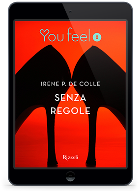 collana You Feel Rizzoli: SENZA REGOLE di IRENE P. DE COLLE
