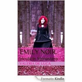 Recensione ‘Emily Noir. Incubi in monastero’ di Valeria De Luca