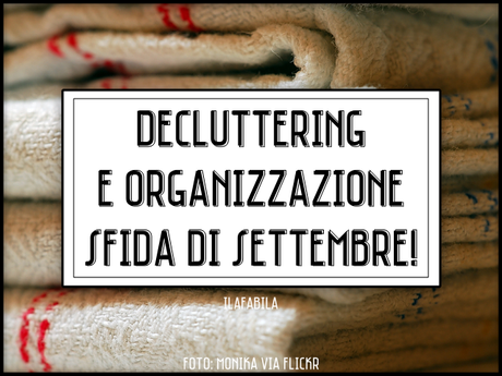 Decluttering e Organizzazione: Sfida di Settembre!