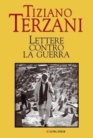 Lettere contro la guerra, Tiziano Terzani
