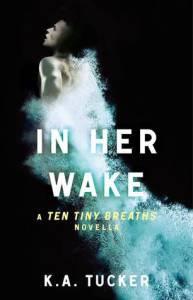 One Favourite Moment: Dieci Piccoli Respiri & In Her Wake by K.A.Tucker