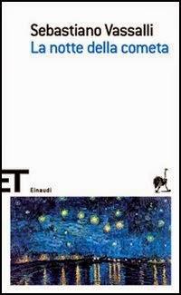 La notte della cometa. Il romanzo di Dino Campana, di Sebastiano Vassalli (Einaudi)