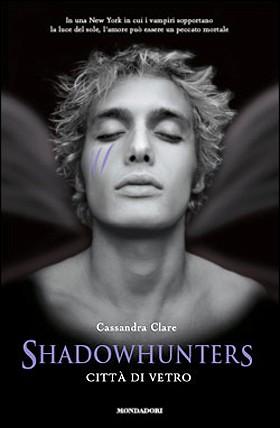 [Recensione] Shadowhunters - Città di Vetro di Cassandra Clare.