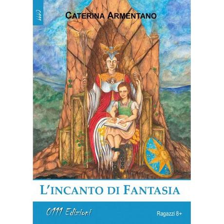 Recensione di ‘L’incanto di Fantasia’ di Caterina Armentano