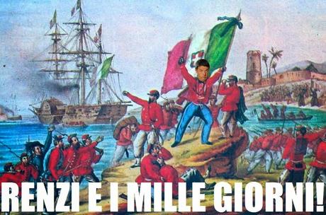 I mille di Garibaldi e i mille di Renzi: l'Italia è in buone mani!