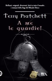 A me le guardie! di Terry Pratchett [Ciclo della Guardia Cittadina #1]