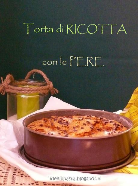 Torta di Ricotta con le Pere Torta di Ricotta con le Pere