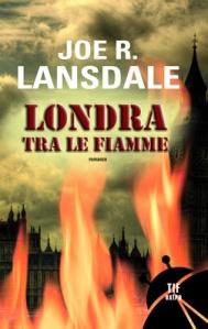 Londra tra le fiamme ⎢ Joe R. Lansdale