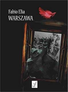 Warszawa di Fabio Elia (Edizioni La Gru). Intervento di Paolo Merenda