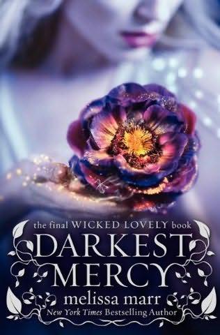 book cover of 

Darkest Mercy 

 (Wicked Lovely, book 5)

by

Melissa Marr