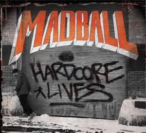 MADBALL – Hardcore Lives (Nuclear Blast)
