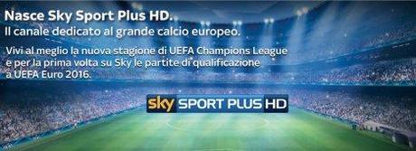 Sky Sport Plus con Champions e QF Europee arriva su TIMVision