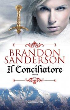[Recensione] Il conciliatore – Brandon Sanderson