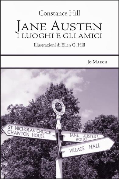 Recensione sentimentale di un viaggio nel mondo di Jane Austen.Jane Austen. I luoghi e gli amici di C.Hill, ed. Jo March