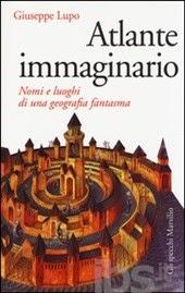 “Atlante immaginario” il nuovo libro di Giuseppe Lupo