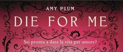 Anteprima: Die For Me di Amy Plum
