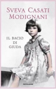 Il bacio di Giuda, di Sveva Casati Modigliani Il bacio di Giuda