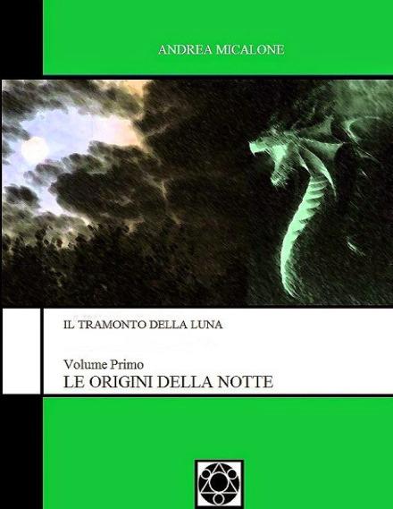 Le Origini Della Notte - andrea micalone