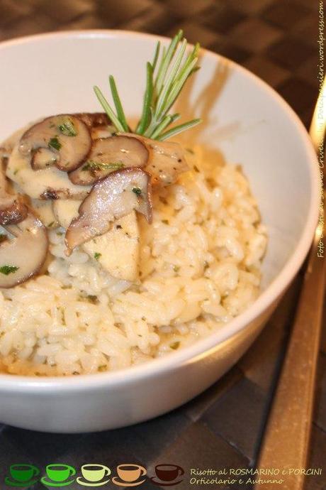 RISOTTO AL ROSMARINO E PORCINI, AUTUNNO E ORTICOLARIO 2014 di Dolcipensieri RISOTTO AGLIO ROSMARINO PORCINI (21)+