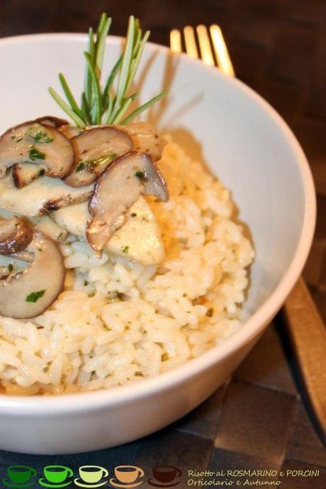 RISOTTO AL ROSMARINO E PORCINI, AUTUNNO E ORTICOLARIO 2014 di Dolcipensieri RISOTTO AGLIO ROSMARINO PORCINI (29)+