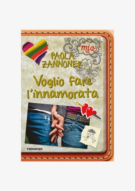 ANTEPRIMA PER RAGAZZI : VOGLIO FARE L'INNAMORATA DI PAOLA ZANNONER