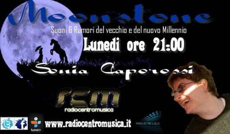 Moonstone, ogni lunedì dalle 21 a mezzanotte su RCM - Radio Centro Musica