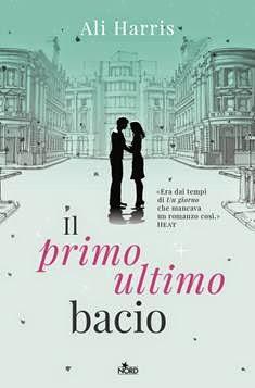 Recensione: Il primo ultimo bacio di Ali Harris