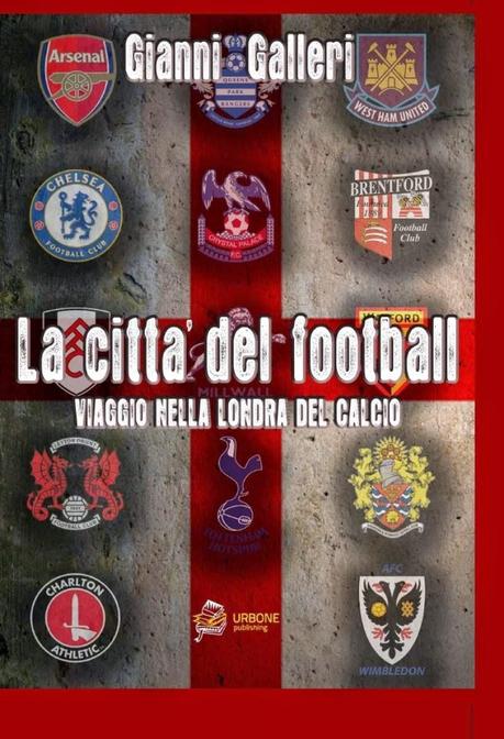 (LIBRO)La città del football. Viaggio nella Londra del calcio