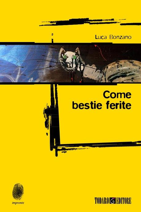 COME BESTIE FERITE di Luca Bonzano