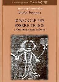 10 regole per essere felice di Michel Franzoso