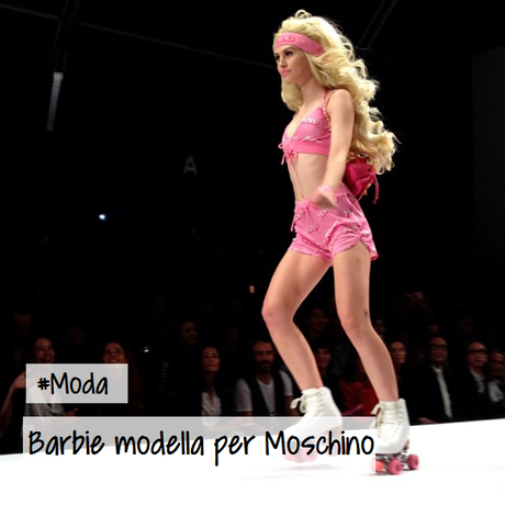 Barbie modella per Moschino
