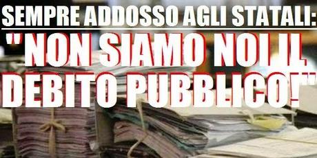 Statali: non siamo noi il debito pubblico!