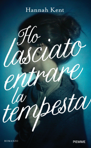 [Recensione] Ho lasciato entrare la tempesta di Hannah Kent