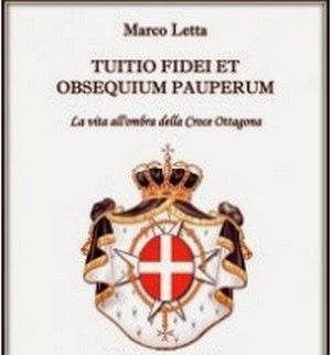 Tuitio fidei et obsequium pauperum: la vita all’ombra della croce ottagona - Marco Letta