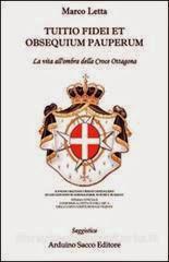 Tuitio fidei et obsequium pauperum: la vita all’ombra della croce ottagona - Marco Letta