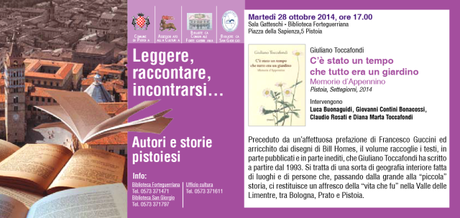 “C’è stato un tempo che tutto era un giardino. Memorie d’Appennino”, di Giuliano Toccafondi – Pistoia, Biblioteca Forteguerriana, 28/10/14