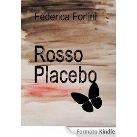 Rosso placebo eBook: Federica Forlini: Amazon.it: Kindle Store