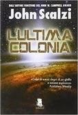 L'ultima colonia - John Scalzi